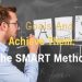 Как ставить цели и достигать их: метод SMART — практичный путь к реальным результатам