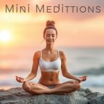 Мини‑медитации: 3 минуты для спокойствия — как за три минуты вернуть ясность и равновесие