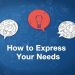 Психология общения: как выражать свои потребности